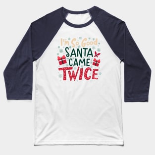 Santa Came Twice Baseball T-Shirt